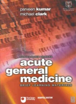Acute General Medicine By Michael L Clark MD  FRCP, Parveen Kuma