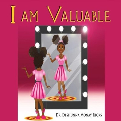 I AM Valuable Dr. Deshunna Monay Ricks Paperback I Have Value LLC