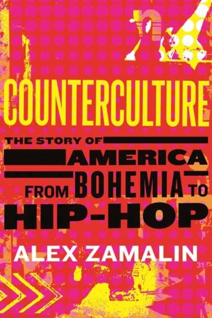 Counterculture by Alex Zamalin (Hardback Book)