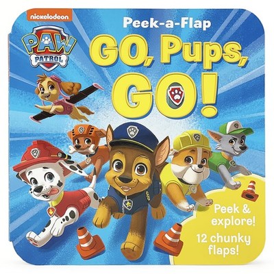 Peek-a-Flap Paw Patrol Go, Pups, Go! A Children s Lift-a-Flap Board Book f...