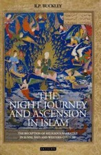 The Night Journey And Ascension In Islam: The Reception Of Religious Narrat...