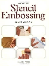 The Art of Stencil Embossing Paperback Janet Wilson