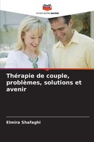 Elmira Shafaghi | ThéRapie De Couple, ProblèMes, Solutions Et Avenir | Buch