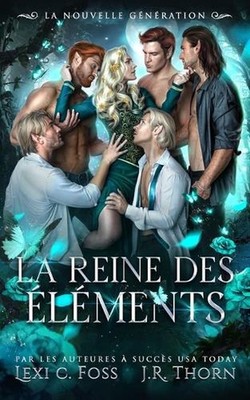 La Reine des lments: la Nouvelle G?n?ration by J.R. Thorn (French) Paperback Boo