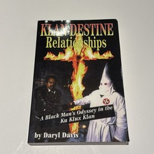 Klandestine Relationships : A Black Man's Odyssey in the Ku Klux Klan SIGNED