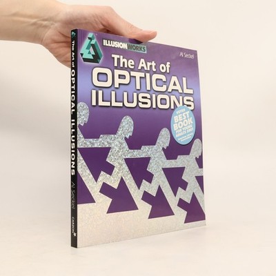 The Art of Optical Illusions  |  Al Seckel