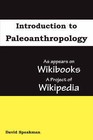 Introduction to Paleoanthropology: As Appears on Wikibooks, a Project of Wikipedia by David Speakman (Hardback, 2008)