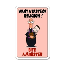 Want A Taste of Religion Bite Minister Funny car bumper sticker decal 5" x 4"