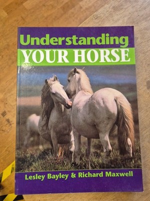 Understanding Your Horse Lesley Bayley & Richard Maxwell horsemanship horses