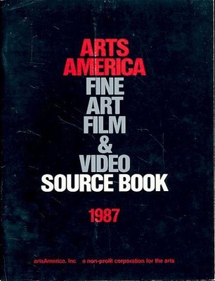 Arts America. fine Art Film & Video Source Book 1987. Dunne, Bronwyn und Dorothy