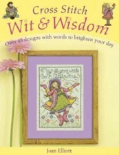 Cross Stitch Wit and Wisdom by Joan Elliott