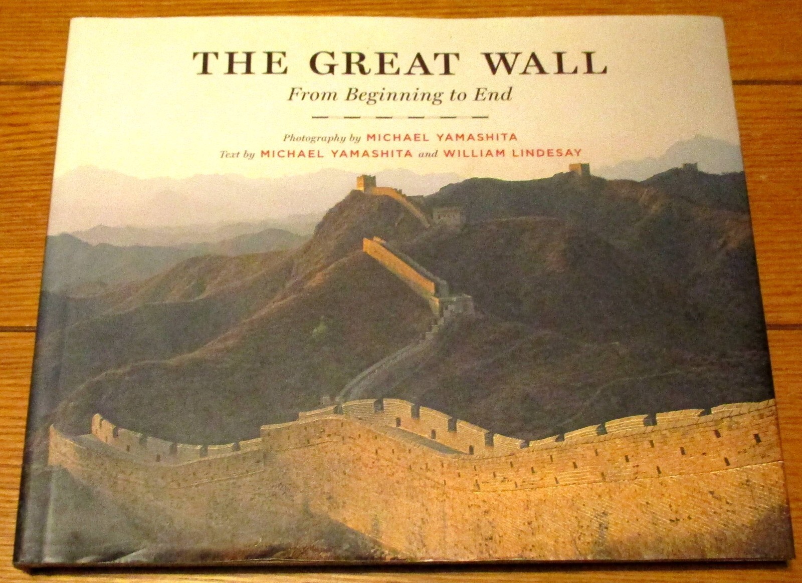 2007 The Great Wall: From Beginning To End by Michael Yamashita SIGNED H/C D/J