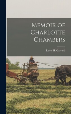 Garrard - Memoir of Charlotte Chambers - New hardback or cased book -  - X555z