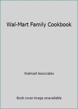 Wal-Mart Family Cookbook by Walmart Associates