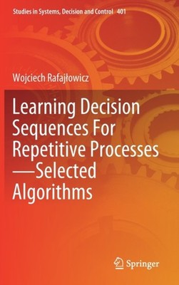 Rafajlowicz - Learning Decision Sequences For Repetitive Processes-Sel - X555z