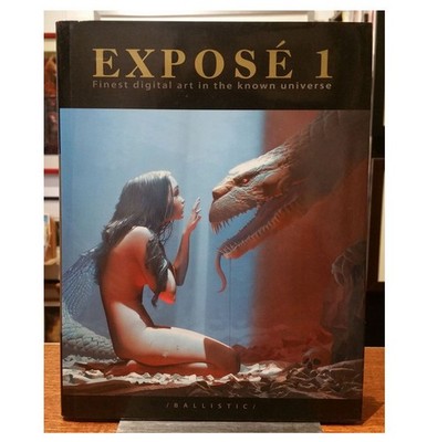 Expose 1: Finest Digital Art in the Known Universe (HC, 2003) 1st Edition