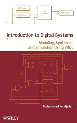 Introduction to Digital Systems: Modeling, Synthesis, and Simulation Using V...