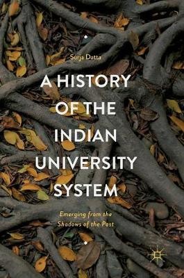 A History of the Indian University System - 9781137535702
