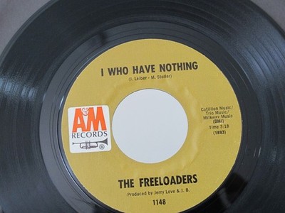 45 RECORD - THE FREELOADERS - I WHO HAVE NOTHING