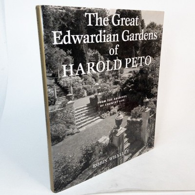 The Great Edwardian Gardens of Harold Peto From Archives...Robin Whalley 2011