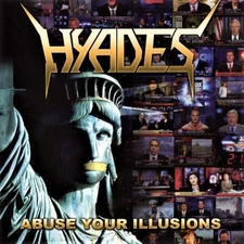 Hyades - Abuse Your Illusions w/ Bonus Old School !!!!