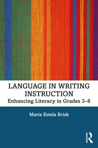 Language in Writing Instruction : Enhancing Literacy in Grades 3-8 by María ...