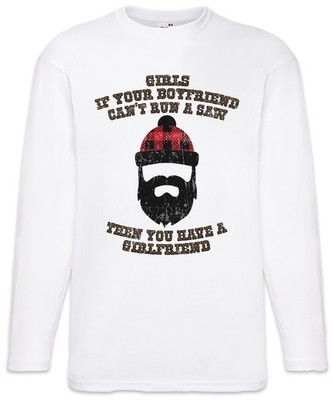 If You're Boyfriend Can't Run A Saw Langarm T-Shirt Holzfäller Axt Waldarbeiter