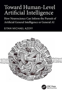 Toward Human-Level Artificial Intelligence: How Neuroscience Can Inform the Purs