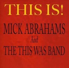 ABRAHAMS,MICK & THIS WAS BAND-THIS IS CD NEW