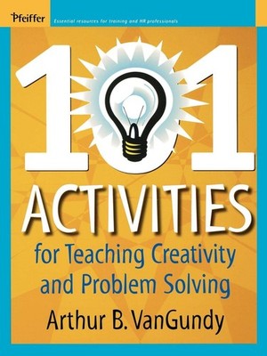 101 Activities for Teaching Creativity - paperback VanGundy, Arthur B.