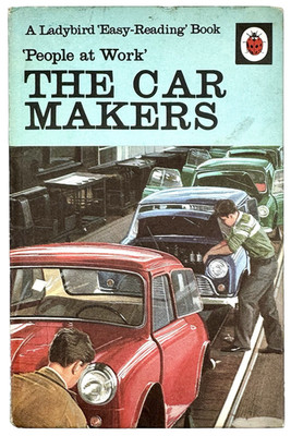 THE CAR MAKERS (1968) LADYBIRD People at Work Series 606B, 2'6p net, 1st Edition