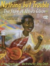 Nothing but Trouble: The Story of Althea Gibson - Paperback - ACCEPTABLE