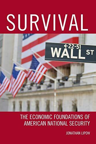 Survival: The Economic Foundations of American National Security by Lipow New+- - Foto 1 di 1