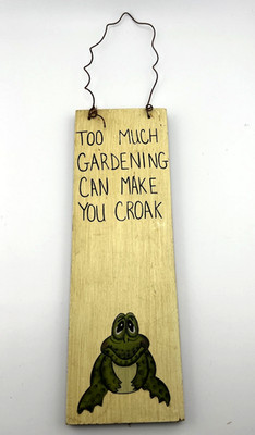 Vtg Frog Toad Garden Sign Too Much Gardening Can Make You Croak Funny Cute