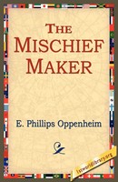 The Mischief-Maker E. Phillips Oppenheim Taschenbuch Kartoniert / Broschiert