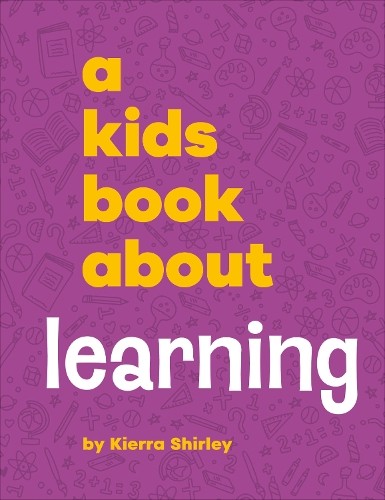 A Kids Book About Learning by Kierra Shirley - 9780241743850