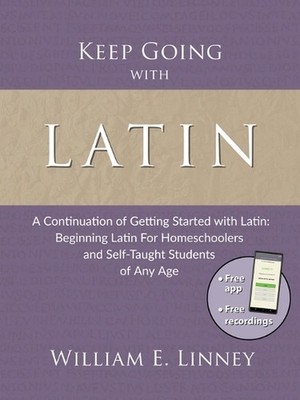Keep Going with Latin: A Continuation of Getting Started with Latin: Beginning L