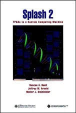 Splash 2: FPGAs in a Custom Computing Machine by Jeffrey M. Arnold (English) Har