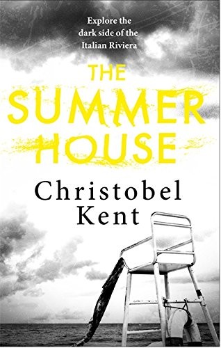 The Summer House By Christobel Kent
