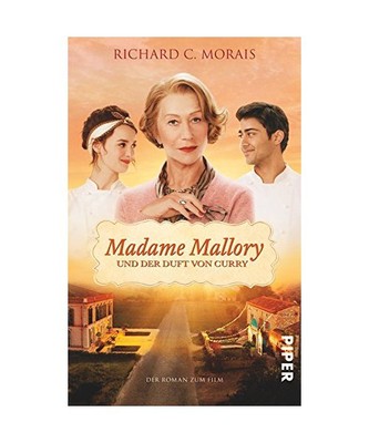Madame Mallory und der Duft von Curry: Der Roman zum Film, Richard C. Morais