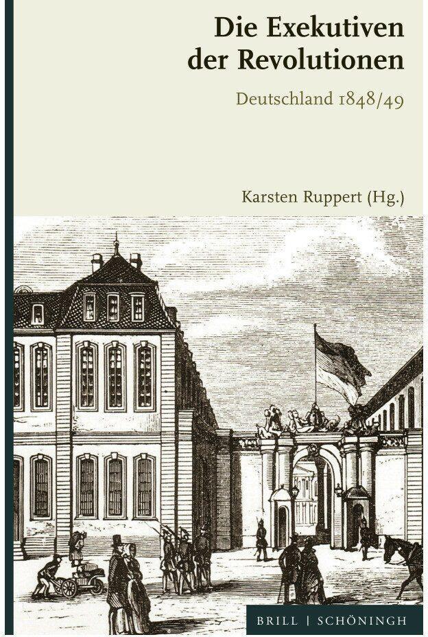 Thumbnail - Die Exekutiven Der Revolutionen Deutschland 1848/49 Karsten Ruppert