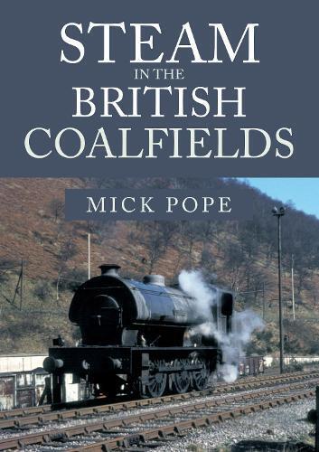 Thumbnail - Mick Pope Steam In The British Coalfields (taschenbuch)