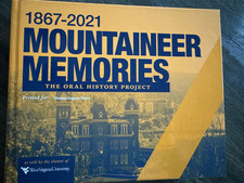 1867-2021 Mountaineer Memories Oral History Project HC Alumni WVU - New