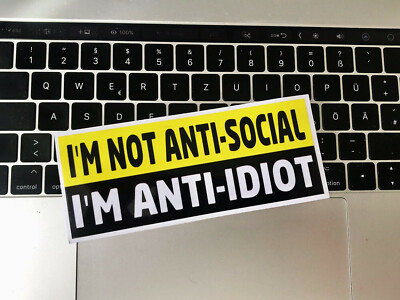 I m not anti-social I m anti-Idiot Asozial Aufkleber Auto Sticker