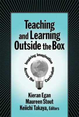 Teaching and Learning Outside the Box: Inspiring Imagination Across the Curricul