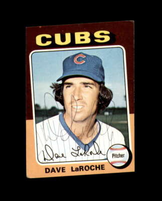 Dave LaRoche Hand Signed 1975 Topps Chicago Cubs Autograph