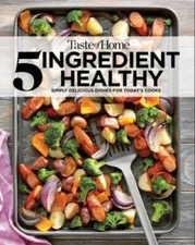 Taste of Home 5 Ingredient Healthy Cookbook: Simply delicious dishes - VERY GOOD