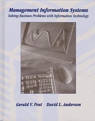 Management Information Systems: Solving Business Problems With Information...