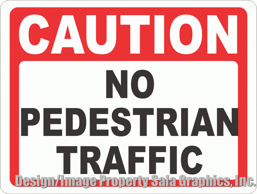 Caution No Pedestrian Traffic Sign. Size Options. For Dangerous Equipment Areas