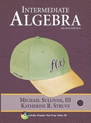 Intermediate Algebra (2nd Edition) - Hardcover By Sullivan III, Michael - GOOD